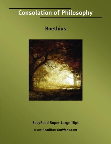 Consolation of Philosophy: [EasyRead Super Large 18pt Edition]