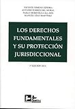 LOS DERECHOS FUNDAMENTALES Y SU PROTECCIÓN JURISDICCIONAL