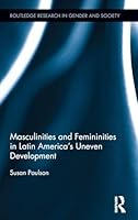 Gender, Space, and Time in Latin America: Masculinities and Territories in Motion 1138843695 Book Cover