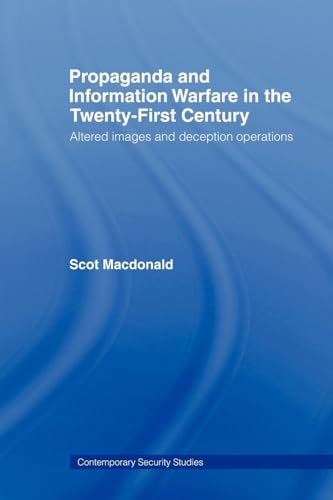 Propaganda and Information Warfare in the Twenty-First Century (Contemporary Security Studies)