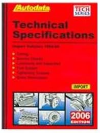 Autodata Technical Specifications 2006: Import Vehicles 1994 - 06 (AUTODATA TECH MANUAL SERIES)