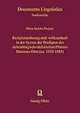 Rezipientenbezug und -wirksamkeit in der Syntax der Predigten des siebenbürgisch-sächsischen Pfarrers Damasus Dürr (ca. 1535-1585) (Documenta Linguistica 6: Studienreihe)