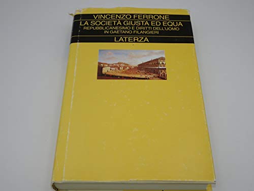 La società giusta ed equa. Repubblicanesimo e diritti dell'uomo in Gaetano Filangieri