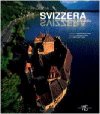 Svizzera. Emozioni dal cielo. Ediz. illustrata Svizzera. Emozioni dal cielo. Ediz. illustrata