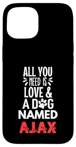 Nombre de perro Ajax - Todo lo que necesitas es amor! Carcasa para iPhone 15