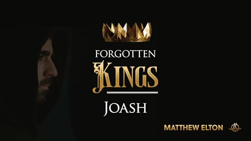 Forgotten Kings: Joash