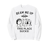 Beam Me Up Este Lugar Chupa Espacio Divertido Sudadera