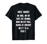 Chez Mamie On Joue On Rit Tout Est Permis Mais On Est Poli T-Shirt