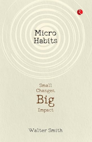 Image of Micro Habits Small Changes Big Impact By Walter Smith & Atomic Habits By James Clear 2 Books Collection Set
