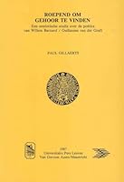 Roepend Om Gehoor Te Vinden: Een Semiotische Studie Over de Poetica Van Willem Barnard/Guillaume Van Der Graft (Symbolae Facultatis Litterarum Et Philosophiae Lovaniensis) 906186237X Book Cover