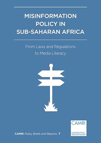 Misinformation Policy in Sub-Saharan Africa: From Laws and Regulations to Media Literacy