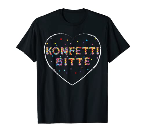 Confeti Bitte Karneval Fasnacht Kölle Alaaf Disfraz Camiseta