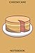 Cheesecake Notebook: National Cheesecake Day Notebook ,Gift For Cheesecake Maker , Lined Notebook(110 Pages - 6x9 )