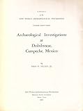 Archaelogical investigations at Dzibilnocac, Campeche, Mexico