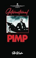 International Pimp (International King-International Travel Finnese and Mindset) B0D644YGLM Book Cover
