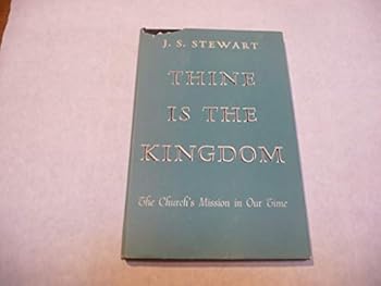 Thine Is the Kingdom. The Church's Mission in Our Time