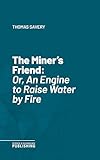 miners strike 1984 england  The Miner\'s Friend: Or, An Engine to Raise Water by Fire (English Edition)