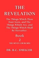 The Study of Revelation (Book 2): The Things Which Thou Hast Seen, and The Things Which Are, and The Things Which Shall Be Hereafter. 1967725160 Book Cover
