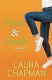  First & Goal: a sporty romantic comedy (Love in the League, Band 1)