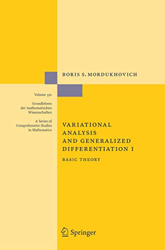 Variational Analysis and Generalized Differentiation I: Basic Theory (Grundlehren der mathematischen Wissenschaften, 330)