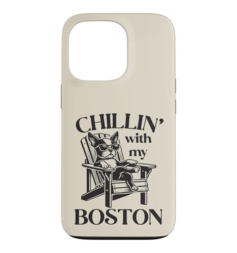 Chillin' with my Boston Terrier Dog �T�}�[���E���W�`�F�A �X�}�z�P�[�X iPhone 13 Pro �p