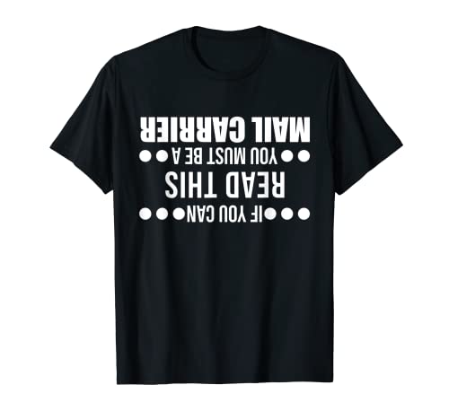 If you can read be a mail carrier Postal worker T-Shirt