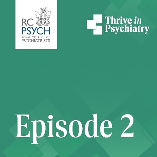 The Thrive in Psychiatry Podcast: Episode 2 Podcast Por  arte de portada