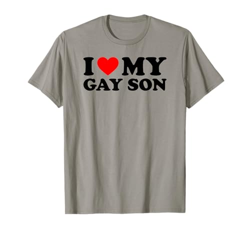 I Love My Gay Son T-Shirt
