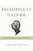 Incomplete Nature: How Mind Emerged from Matter