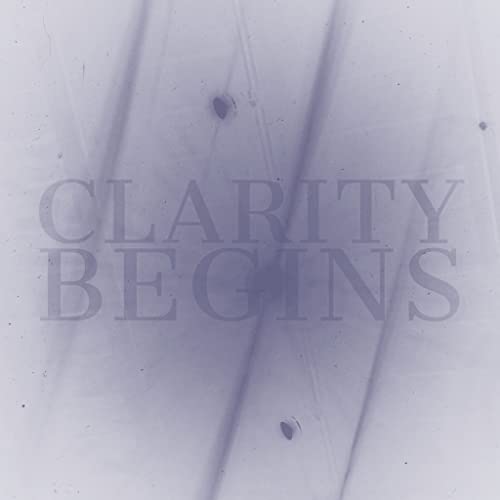 Clarity Begins