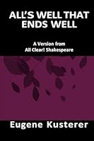 All's Well That ends Well - A Version from All Clear! Shakespeare 198624296X Book Cover