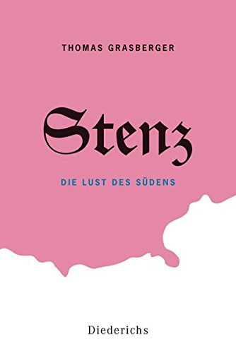 Stenz: Die Lust des Südens Stenz: Die Lust des Südens
