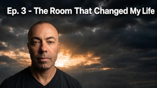 Ep. 3 - The Room That Changed My Life