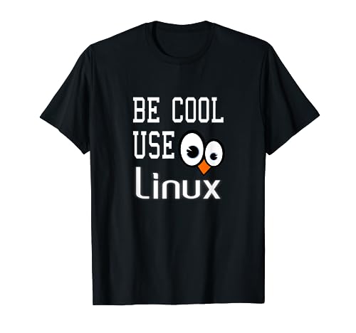 Tux Penguin Lover Camiseta Be Cool Use Linux divertida con eslogan Camiseta