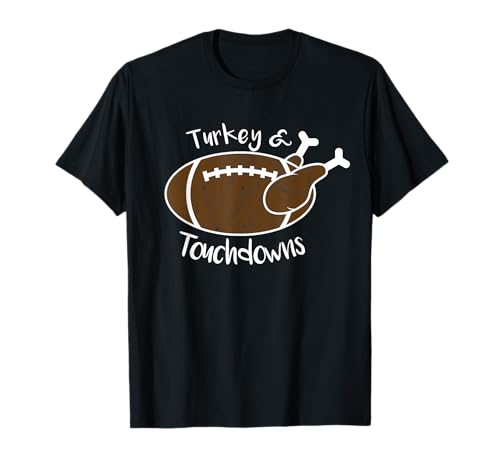 Turkey and Touchdowns Fan Happy Thanksgiving Dinner Camiseta