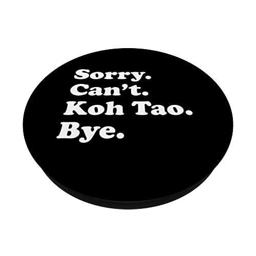 Sorry Can't Bye - Funny Vacation Island Koh Tao PopSockets Swappable PopGrip, Black - Image 2