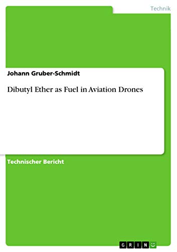 Dibutyl Ether as Fuel in Aviation Drones (German Edition)