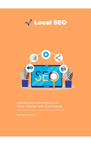 Local SEO: Kick-Start-Your-Online-Presence: Get Found Where It Ma...