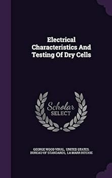 Hardcover Electrical Characteristics And Testing Of Dry Cells Book