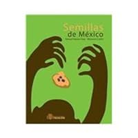 Semillas de Mexico/ Mexican Seeds 9709718444 Book Cover