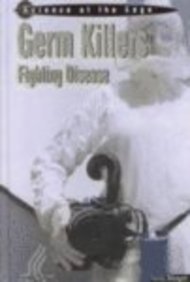 Germ Killers: Fighting Disease