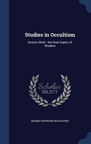 Studies in Occultism: Kosmic Mind - the Dual As... 1296876659 Book Cover