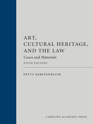 Art, Cultural Heritage, and the Law: Cases and Materials