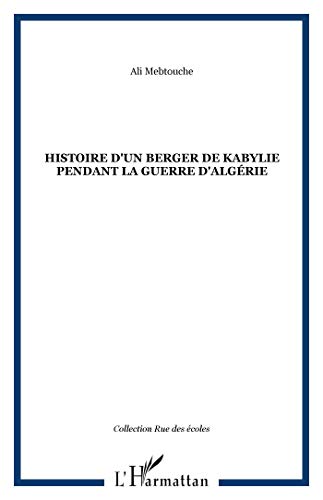 Histoire d'un berger de kabylie pendant la guerre d'Algérie