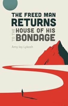 Paperback The Freed Man Returns to the House of His Bondage Book