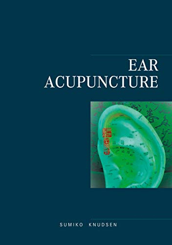 Ear Acupuncture Clinical Treatment (English Edition) - Knudsen, Sumiko