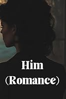 Him (Romance) B0DSBSDJWJ Book Cover