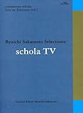 commmons schola: Live on Television vol. 1 Ryuichi Sakamoto Selections: schola TV(Blu-ray)