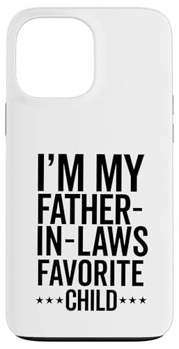 I'm My Mother in Laws Favorite Child Funny in law Y fB[X X}zP[X iPhone 13 Pro Max p