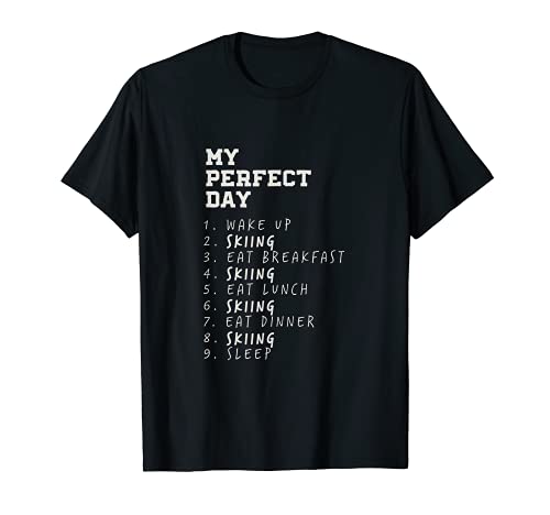 My Perfect Day Snow Skiing Hobby Alpine Skiing Pastime T-Shirt